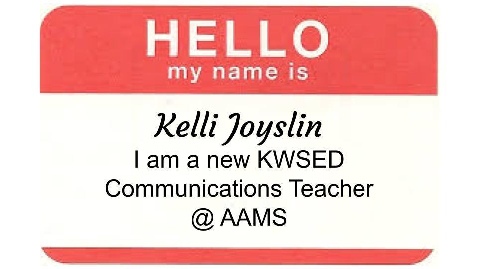 MEET OUR NEW KWSED COMMUNICATIONS TEACHER AT AAMS